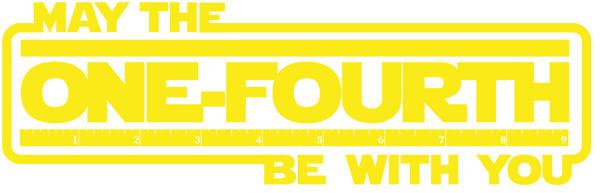 May The One-Fourth Be With You